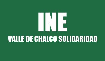 INFO INE DE VALLE DE CHALCO SOLIDARIDAD