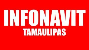 INFONAVIT TAMAULIPAS